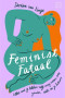 Boekcover Feminist Fataal