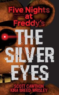 Cover van The Silver Eyes (Five Nights At Freddy's #1)