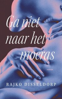 Boekcover Ga niet naar het moeras