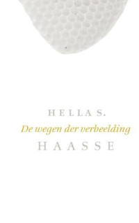 De wegen der verbeelding door Hella S. Haasse