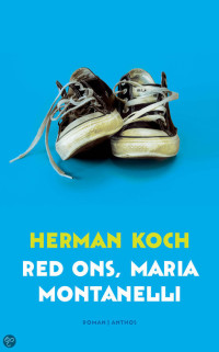 Red ons, Maria Montanelli door Herman Koch