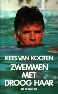 Zwemmen met droog haar door Kees van Kooten