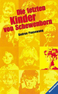 Die letzten Kinder von Schewenborn door Gudrun Pausewang