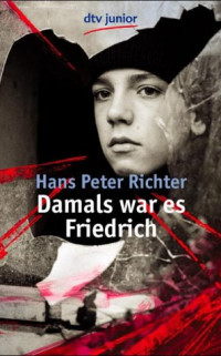 Damals war es Friedrich door Hans Peter Richter