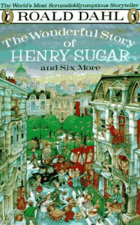 The wonderful story of Henry Sugar door Roald Dahl