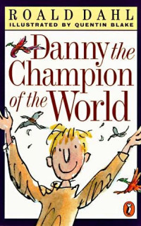 Danny, the champion of the world door Roald Dahl