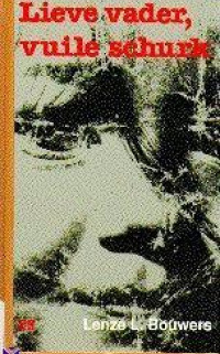 Boekcover Lieve vader, vuile schurk