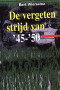Boekcover De vergeten strijd van 45-50