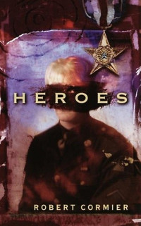Heroes door Robert Cormier