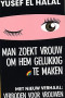 Boekcover Man zoekt vrouw om hem gelukkig te maken
