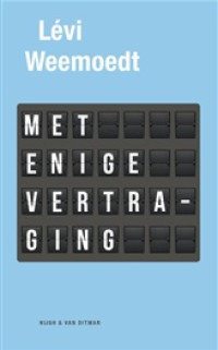 Cover van Met enige vertraging