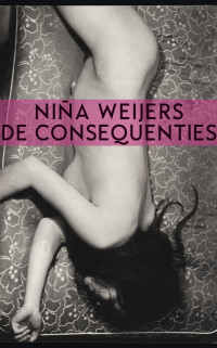 De consequenties door Nina Weijers