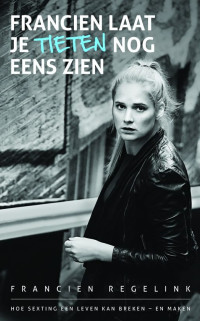 Cover van Francien laat je tieten nog eens zien