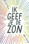 Boekcover Ik geef je de zon